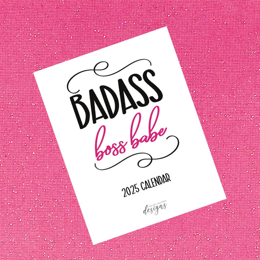 2025 Badass Boss Babe Calendar | NSFW Funny Quotes | Bold and Sassy Desk Calendar | A2