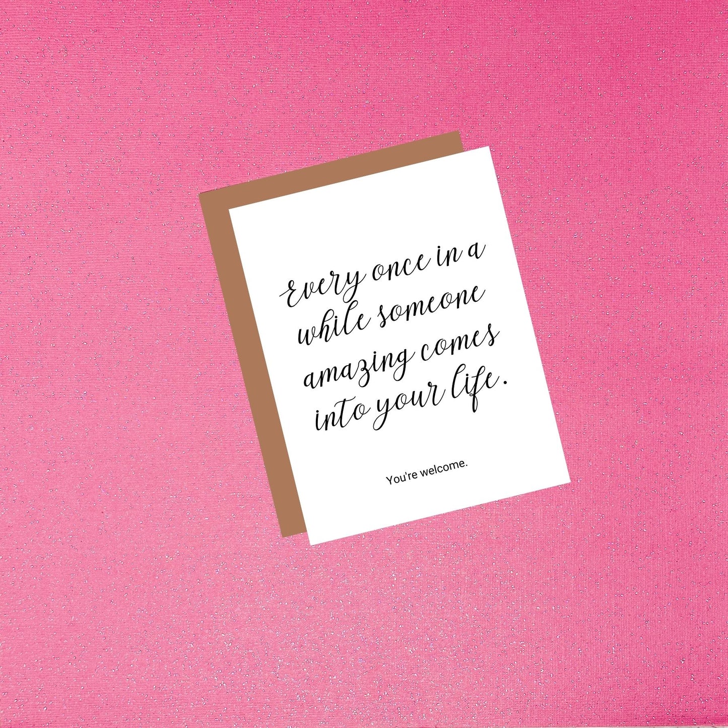 Valentine's Day - Every Once In A While Card