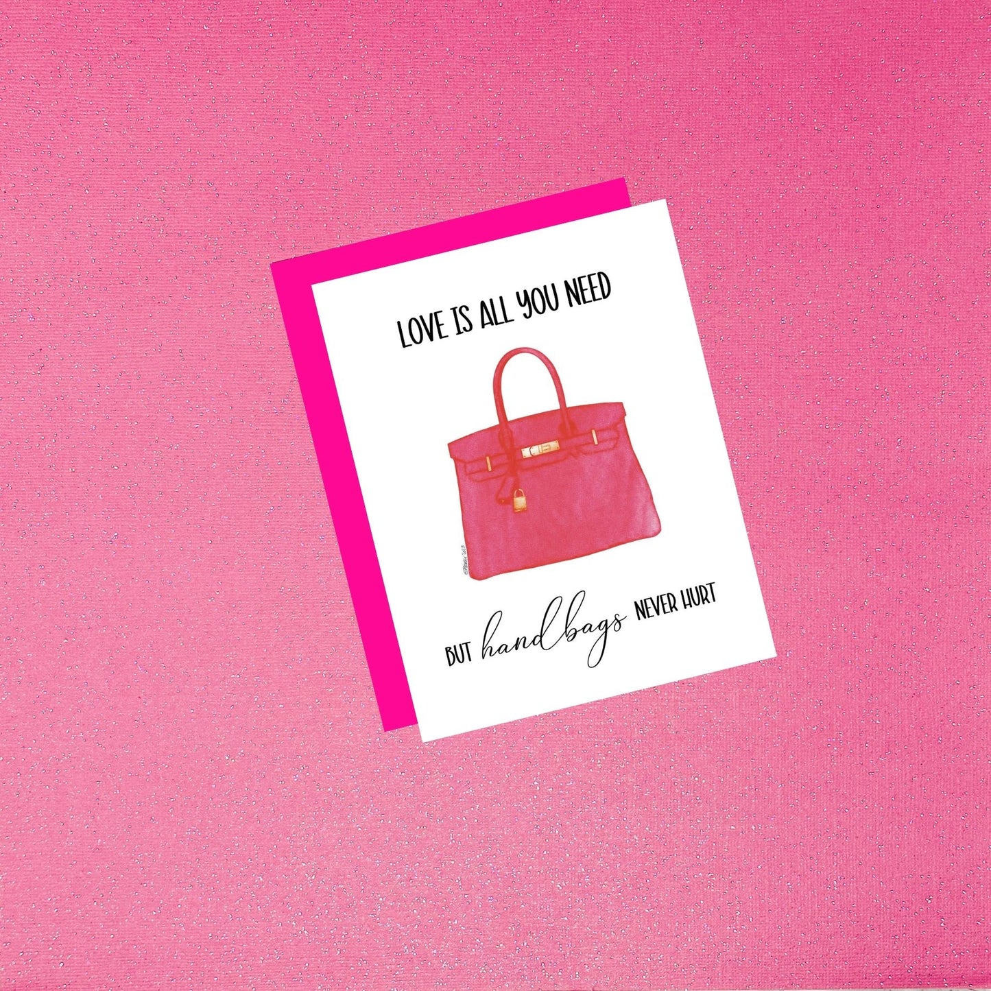 Valentine's Day - Love Is All You Need But Handbags Never Hurt