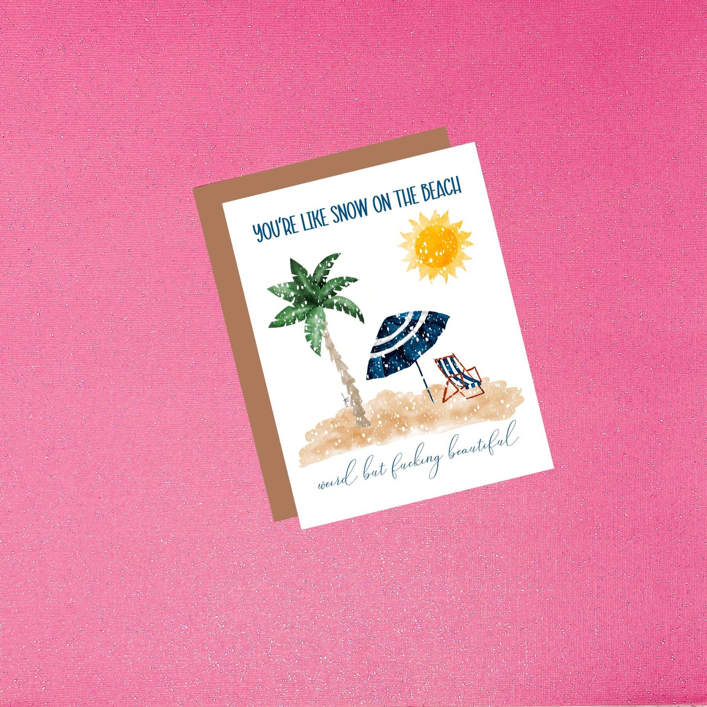 You're Like Snow On The Beach Watercolor Greeting Card