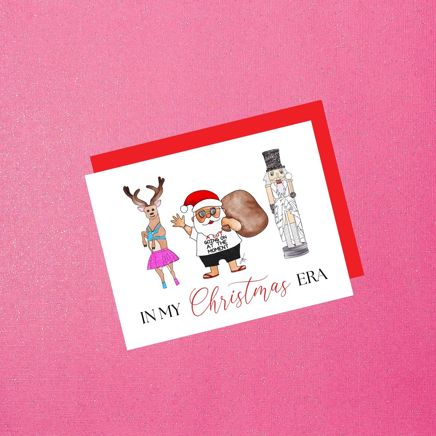 In My Christmas Era Card | Funny Nutcracker, Santa & Reindeer illustrated in Swiftie Eras Tour Costumes | Holiday Greeting Blank For Her