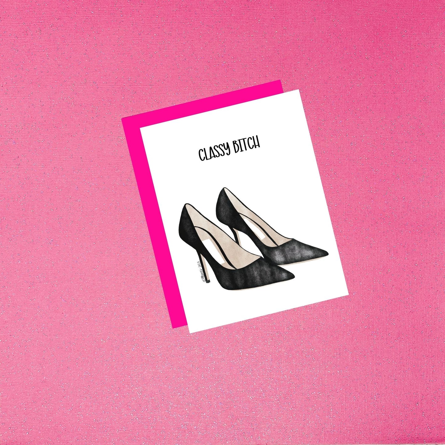 Classy Bitch - Watercolor High Heels Funny Friendship Greeting Card