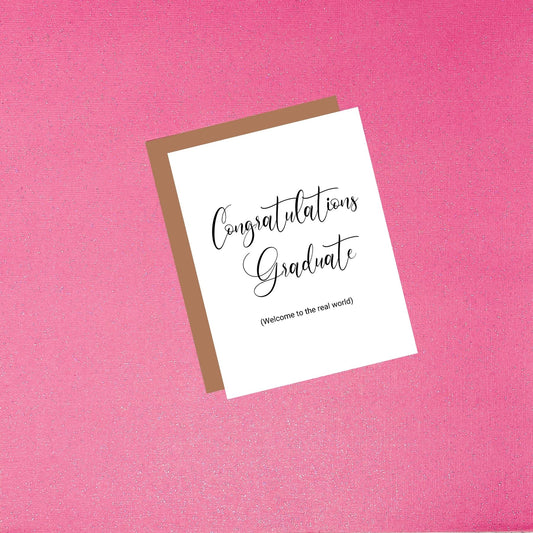 Graduation Card - Congratulations Graduate (Welcome To The Real World)