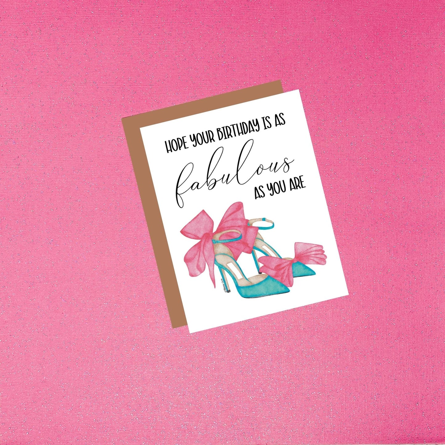 Happy Birthday - Hope Your Birthday Is As Fabulous As You Are | Watercolor Shoes Greeting Card For Her