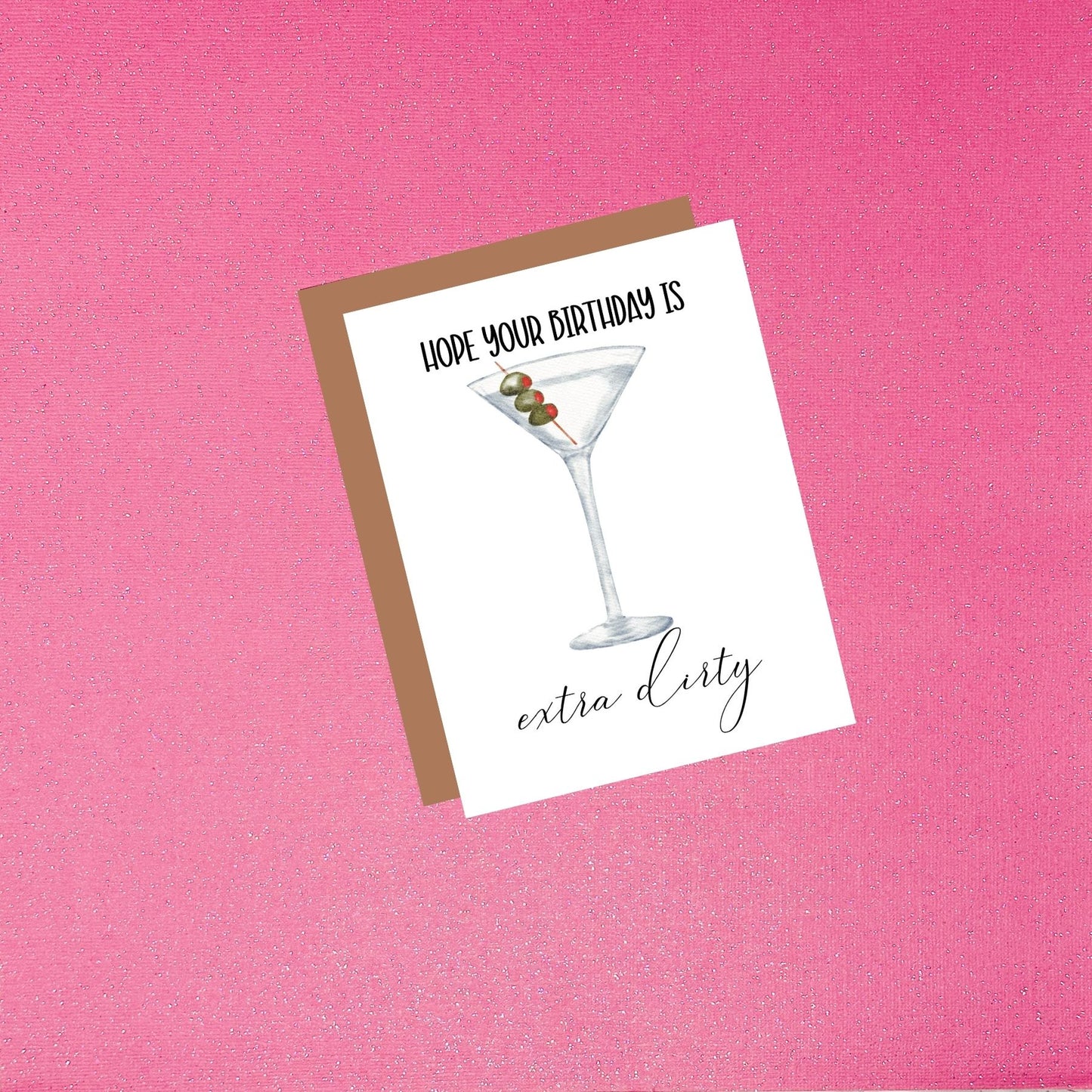 Birthday Card - Hope Your Birthday Is Extra Dirty - Watercolor Martini Glass Design