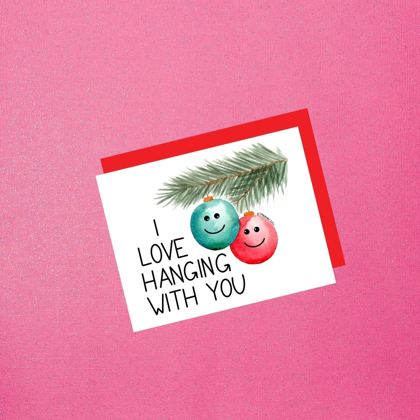 Holiday - I Love Hanging With You | Watercolor Christmas Ornaments Greeting Card