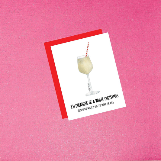 I'm Dreaming of a White Christmas | Funny Holiday Wine Card