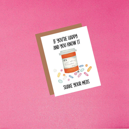 If You're Happy And You Know It Shake Your Meds Watercolor Greeting Card