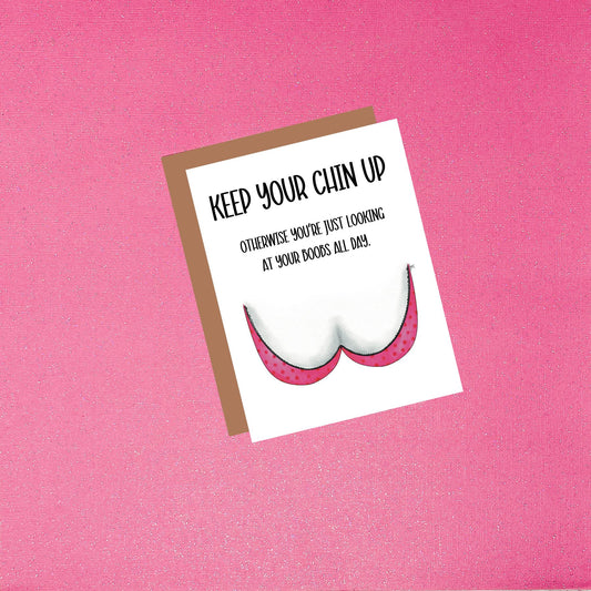 Keep Your Chin Up Otherwise You're Looking At Your Boobs All Day Watercolor Greeting Card