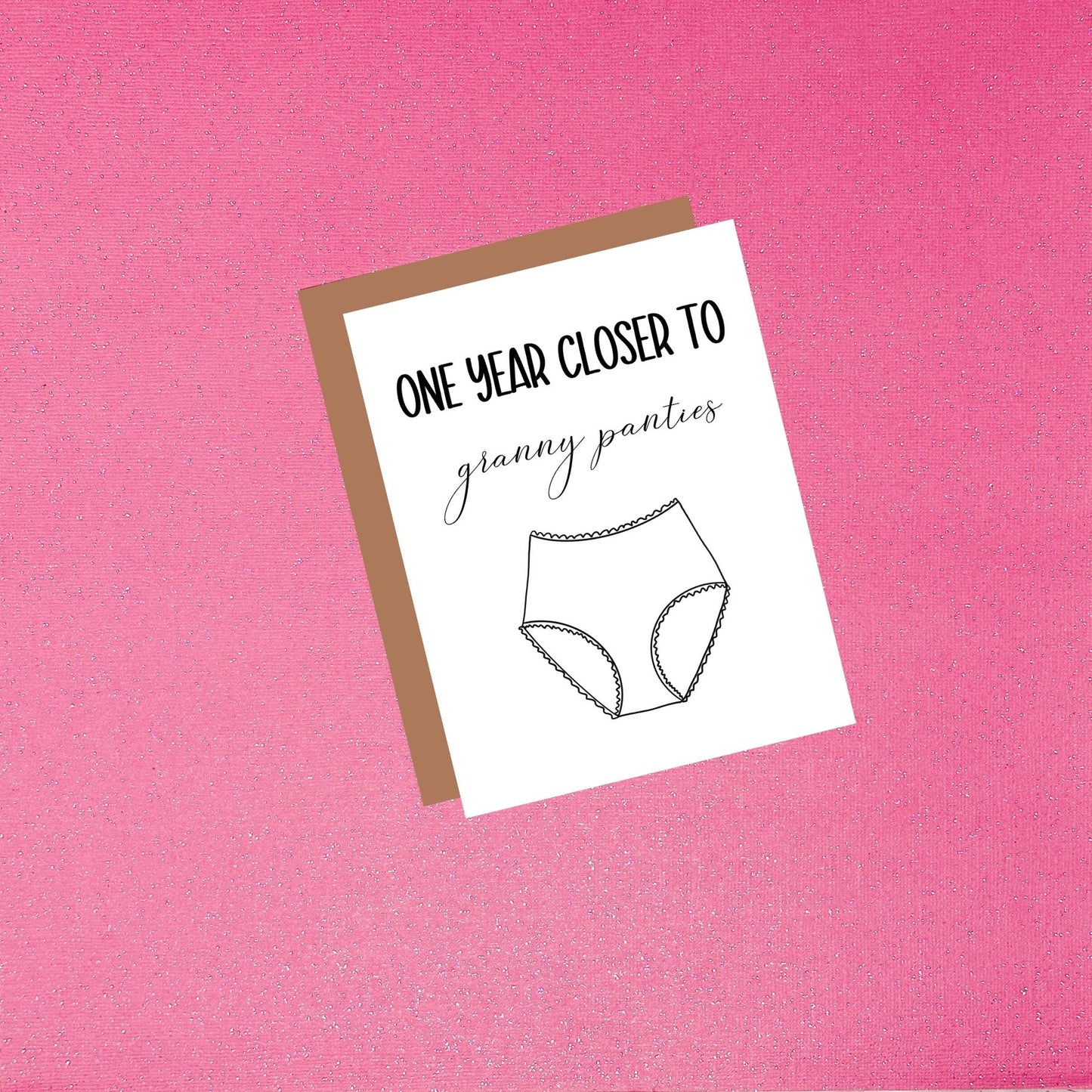 One Year Closer To Granny Panties | Funny Birthday Greeting Card For Her